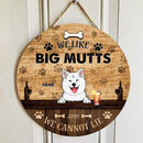 ﻿Pawzity Custom Wood Signs, Gifts For Dog Lovers, We Like Big Mutts And We Can Not Lie Personalized Housewarming Gifts , Dog Mom Gifts