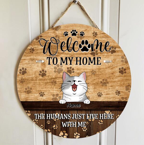 Pawzity Welcome To Our Home Custom Wood Signs, Gifts For Cat Lovers, The Humans Just Live Here With Us Funny Signs , Cat Mom Gifts