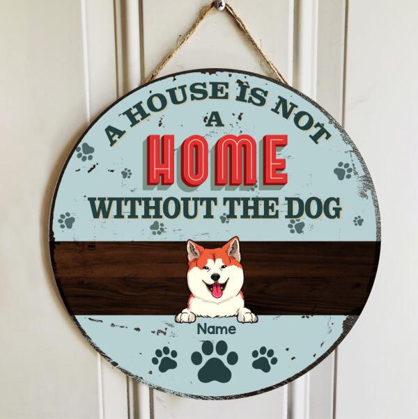 Pawzity Personalized Home Signs, Gifts For Dog Lovers, A House Is Not A Home Without The Dogs Custom Wooden Signs , Dog Mom Gifts