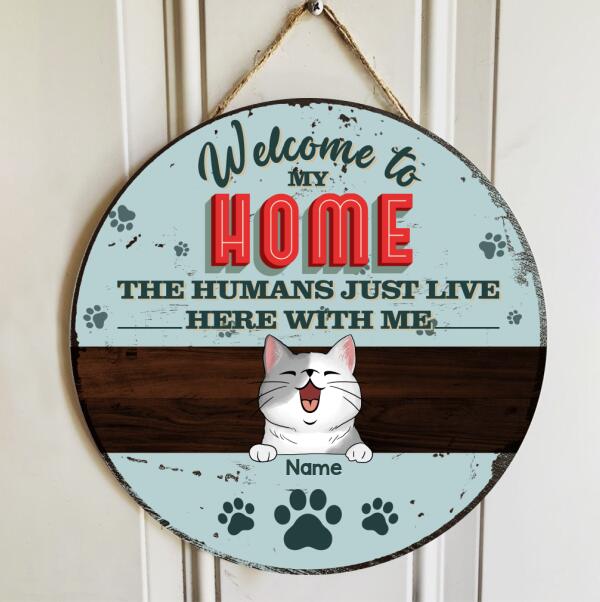 Pawzity Welcome To Our Home Sign, Gifts For Cat Lovers, The Humans Just Live Here With Us Welcome Door Signs , Cat Mom Gifts