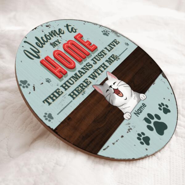 Pawzity Welcome To Our Home Sign, Gifts For Cat Lovers, The Humans Just Live Here With Us Welcome Door Signs , Cat Mom Gifts