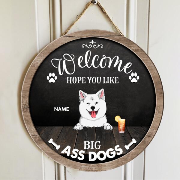 Pawzity Round Welcome Signs, Gifts For Dog Lovers, Hope You Like Big Ass Dogs Welcome Door Signs , Dog Mom Gifts