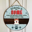 Pawzity Welcome To Our Home Sign, Gifts For Dog Lovers, The Humans Just Live Here With Us Welcome Door Signs , Dog Mom Gifts