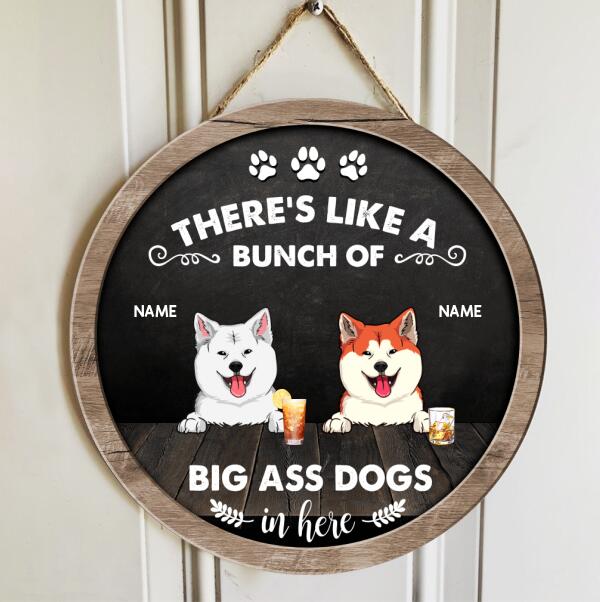 ﻿Pawzity Custom Wooden Signs, Gifts For Dog Lovers, There's Like A Bunch Of Big Ass Dogs In Here , Dog Mom Gifts