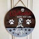 Pawzity Welcome Door Signs, Gray Custom Wooden Signs, Hope You Like Dogs , Dog Mom Gifts