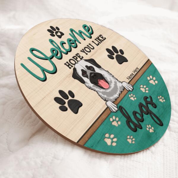 Pawzity Welcome Door Signs, Green Custom Wooden Signs, Hope You Like Dogs , Dog Mom Gifts