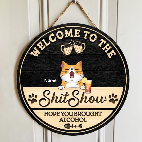 Pawzity Welcome To The Shitshow, Gifts For Cat Lovers, Hope You Brought Alcohol Funny Signs , Cat Mom Gifts