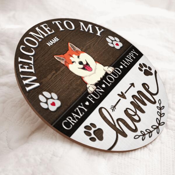 Pawzity Welcome Door Signs, Gifts For Dog Lovers, Welcome To Our Home Crazy Fun Loud Happy Home Custom Wooden Signs , Dog Mom Gifts