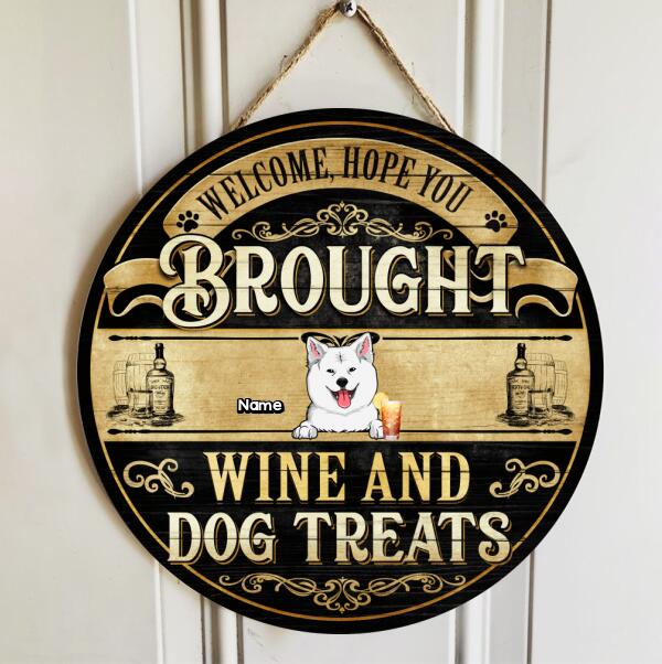 Pawzity Welcome Door Signs, Gifts For Dog Lovers, Hope You Brought Wine And Dog Treats Round Welcome Signs , Dog Mom Gifts