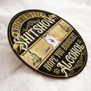 Pawzity Welcome To The Shitshow Custom Wooden Signs, Gifts For Dog Lovers, Hope You Brought Alcohol Vintage Signs , Dog Mom Gifts