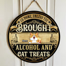 Pawzity Custom Wooden Signs, Gifts For Cat Lovers, Go Home Unless You Brought Alcohol And Cat Treats , Cat Mom Gifts