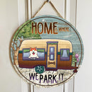 Pawzity Personalized Camping Signs, Gifts For Dog Lovers, Home Is Where We Park It, Dogs In Camper Van , Dog Mom Gifts