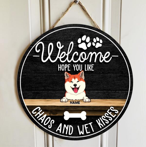 Pawzity Welcome Door Signs, Gifts For Dog Lovers, Hope You Like Chaos And Wet Kisses Round Welcome Signs , Dog Mom Gifts