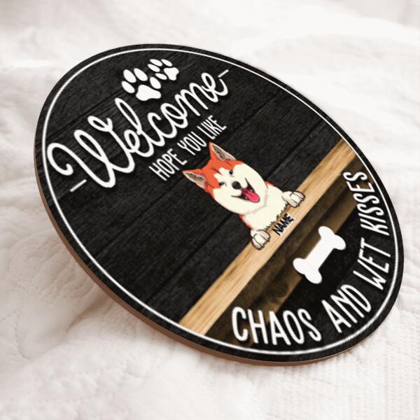 Pawzity Welcome Door Signs, Gifts For Dog Lovers, Hope You Like Chaos And Wet Kisses Round Welcome Signs , Dog Mom Gifts