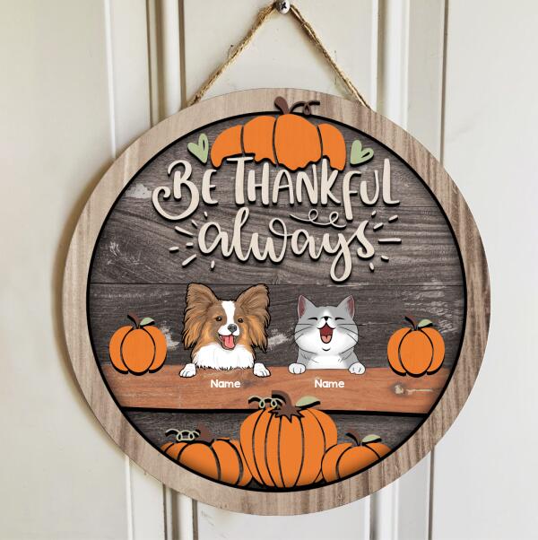 Thanksgiving Welcome Door Signs, Fall Gifts For Dog Lovers, Be Thankful Always Custom Wooden Signs , Dog Mom Gifts