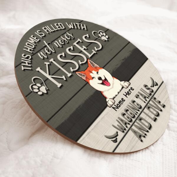 Pawzity Welcome Signs, Custom Wooden Signs, This House Is Filled With Wet Noses Kisses Wagging Tails And Love