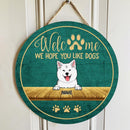 Pawzity Round Welcome Sign, Gifts For Dog Lovers, We Hope You Like Dogs Welcome Door Signs , Dog Mom Gifts