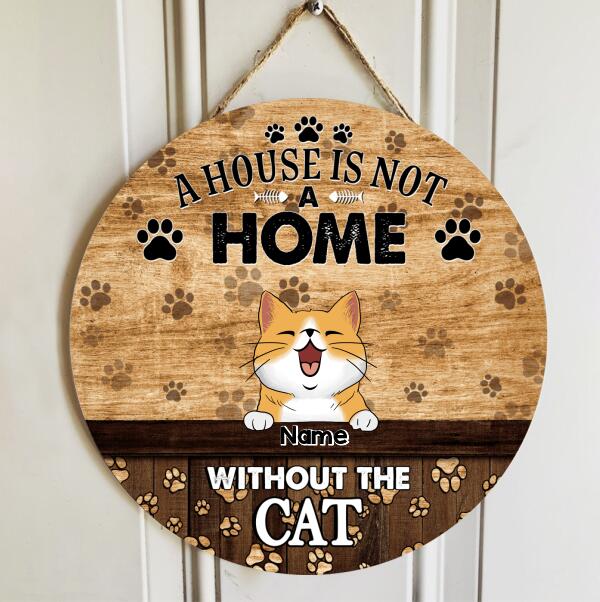 Pawzity Custom Wooden Sign, Gifts For Cat Lovers, A House Is Not A Home Without The Cats , Cat Mom Gifts