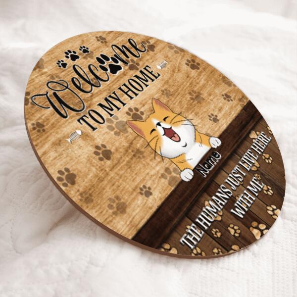 Pawzity Welcome To Our Home Custom Wooden Sign, Gifts For Cat Lovers, The Humans Just Live Here With Us Funny Signs , Cat Mom Gifts