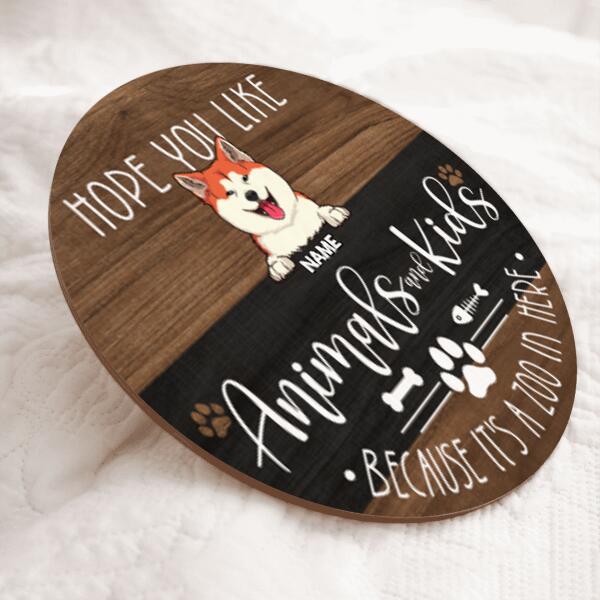 Pawzity Custom Wooden Signs, Gifts For Pet Lovers, Hope You Like Animals And Kids Because It's A Zoo In Here