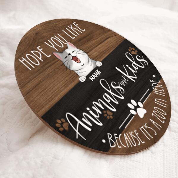 Pawzity Custom Wooden Signs, Gifts For Cat Lovers, Hope You Like Animals And Kids Because It's A Zoo In Here , Cat Mom Gifts