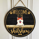 Pawzity Welcome To The Shitshow Custom Wooden Signs, Gifts For Dog Lovers, Round Welcome Signs , Dog Mom Gifts