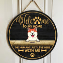 Pawzity Welcome To Our Home Funny Signs, Gifts For Dog Lovers, The Humans Just Live Here With Us Round Welcome Signs , Dog Mom Gifts