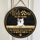 Pawzity Welcome To Our Home Funny Signs, Gifts For Cat Lovers, The Humans Just Live Here With Us Round Welcome Signs , Cat Mom Gifts