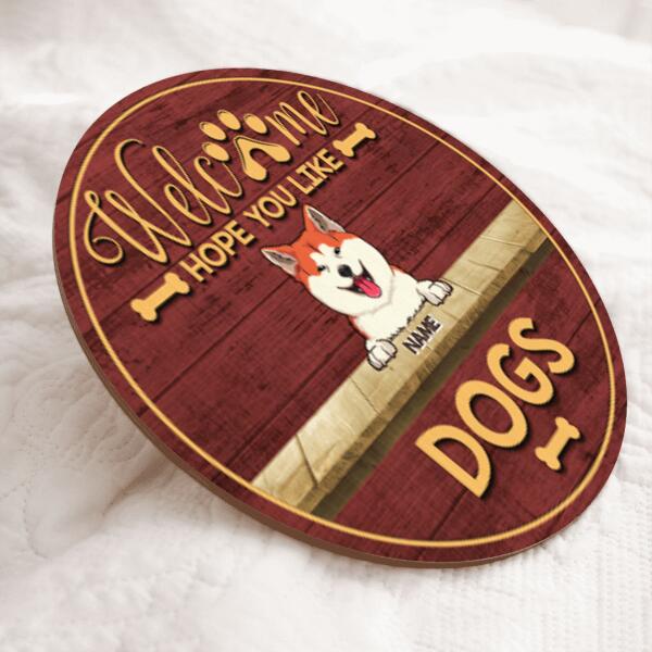 Pawzity Welcome Door Signs, Gifts For Dog Lovers, Hope You Like Dogs Round Welcome Signs , Dog Mom Gifts