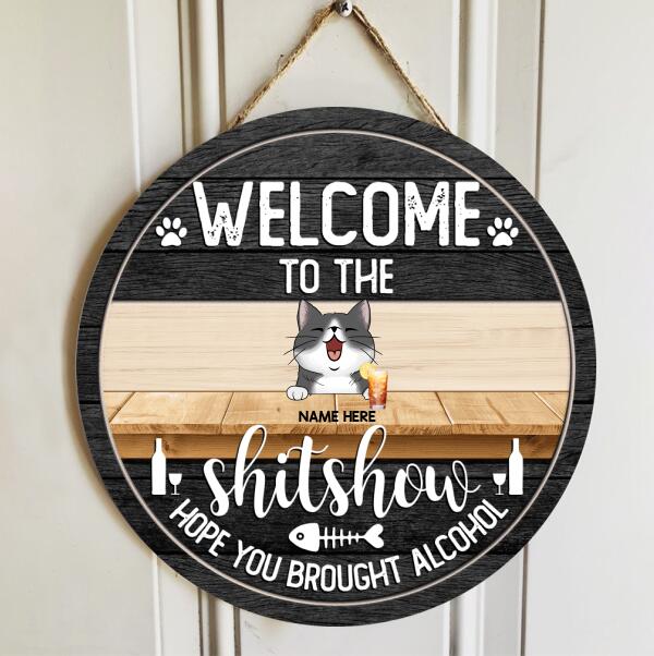 Pawzity Welcome To The Shitshow Hope You Brought Alcohol Custom Wooden Signs, Gifts For Dog Lovers, Cat & Beverage Welcome