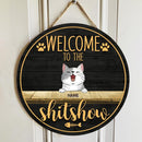 Pawzity Welcome To The Shitshow Custom Wooden Signs, Gifts For Cat Lovers, Round Welcome Signs , Cat Mom Gifts