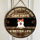 Pawzity Custom Wooden Signs, Gifts For Dog Lovers, I Work Hard So My Dogs Can Have A Better Life , Dog Mom Gifts