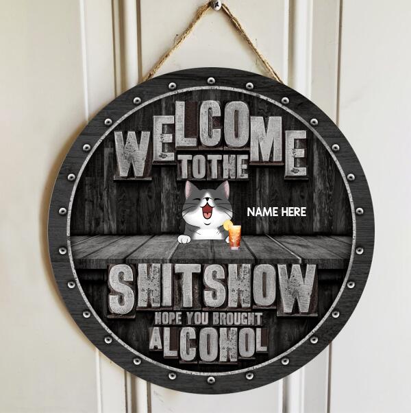 Pawzity Welcome To The Shitshow Hope You Brought Alcohol Funny Signs, Gift For Cat Lovers, Black Wooden Background , Cat Mom Gifts