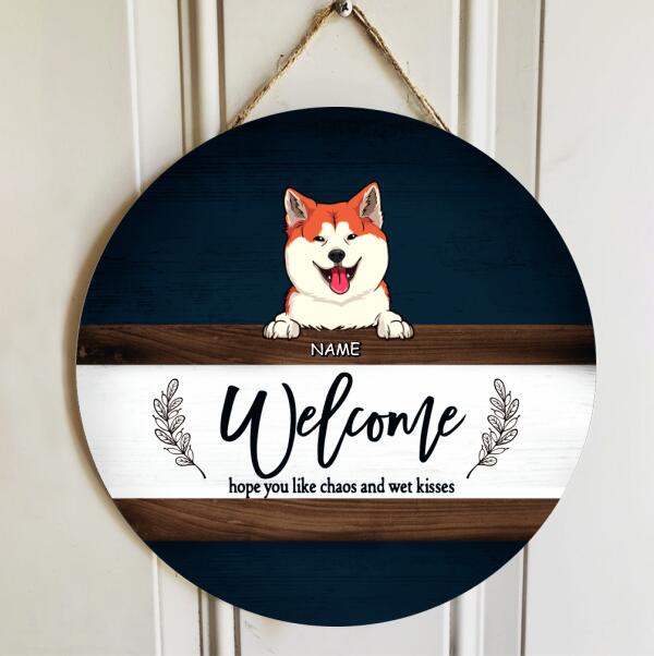 Pawzity Welcome Door Signs, Gifts For Dog Lovers, Hope You Like Chaos And Wet Kisses Custom Wooden Signs , Dog Mom Gifts