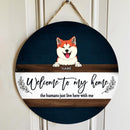 Pawzity Welcome To Our Home Custom Signs Wood, Gifts For Dog Lovers, The Humans Just Live Here With Us , Dog Mom Gifts
