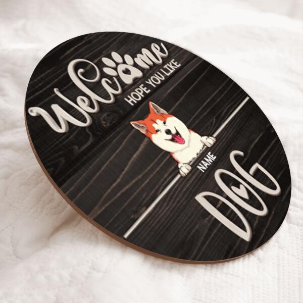 Pawzity Welcome Door Signs, Gifts For Dog Lovers, Hope You Like Dogs Custom Wooden Signs , Dog Mom Gifts