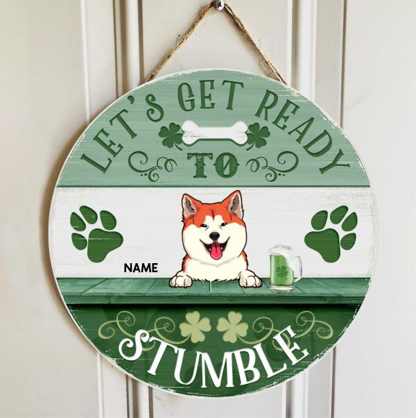 St. Patrick's Day Custom Wooden Signs, Gifts For Dog Lovers, Let Get Ready To Stumble Custom Signs Outdoor , Dog Mom Gifts