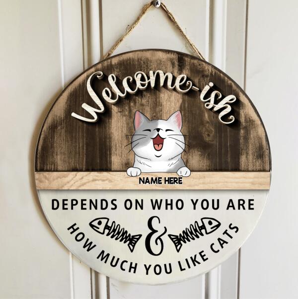 Pawzitty Welcome Ish Sign, Gifts For Cat Lovers, Depends On Who Are You How Much You Like Cats Custom Wooden Signs , Cat Mom Gifts