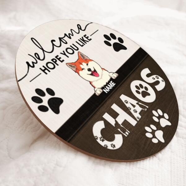 Pawzity Welcome Door Signs, Gifts For Pet Lovers, Hope You Like Chaos Custom Wooden Signs