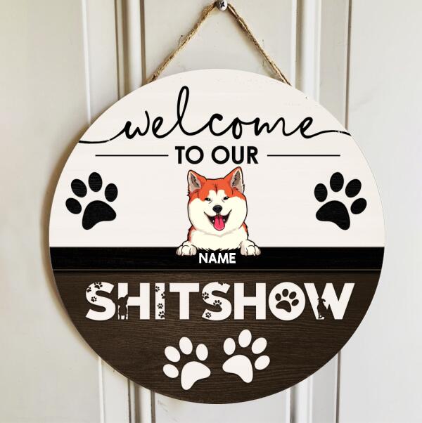 Pawzity Welcome To Our Shitshow Custom Wooden Signs, Gifts For Pet Lovers, Rustic Welcome Sign