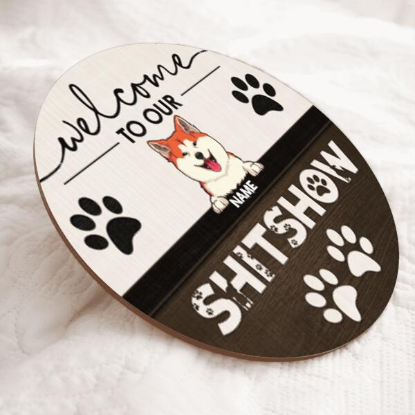 Pawzity Welcome To Our Shitshow Custom Wooden Signs, Gifts For Pet Lovers, Rustic Welcome Sign