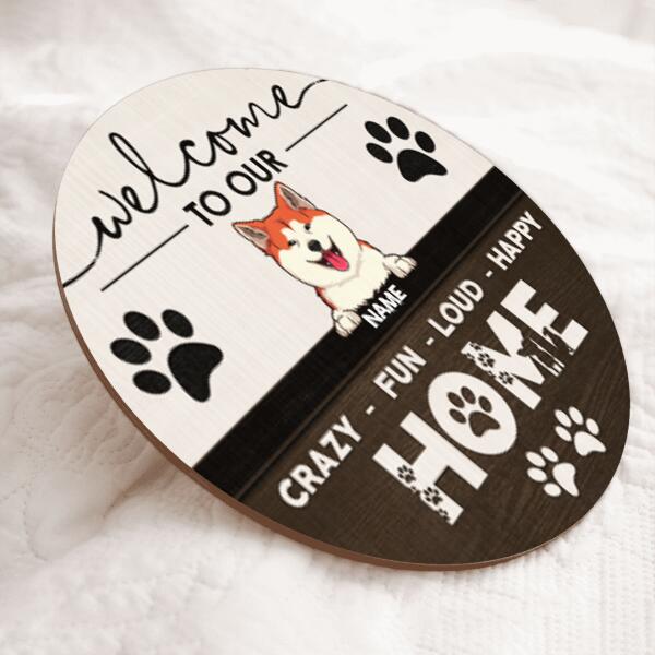 Pawzity Welcome Sign, Gifts For Dog Lovers, Welcome To Our Crazy Fun Loud Happy Home Custom Wooden Signs , Dog Mom Gifts