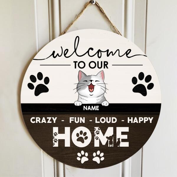 Pawzity Welcome Sign, Gifts For Cat Lovers, Welcome To Our Crazy Fun Loud Happy Home Custom Wooden Signs , Cat Mom Gifts