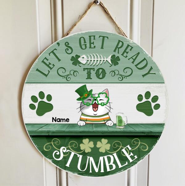 St. Patrick's Day Custom Wooden Signs, Gifts For Cat Lovers, Let Get Ready To Stumble Custom Signs Outdoor , Cat Mom Gifts