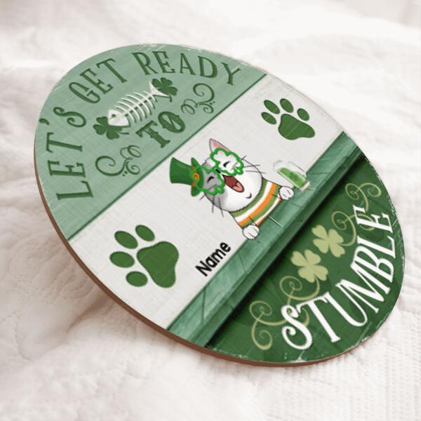 St. Patrick's Day Custom Wooden Signs, Gifts For Cat Lovers, Let Get Ready To Stumble Custom Signs Outdoor , Cat Mom Gifts