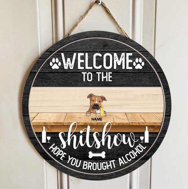 Pawzity Welcome To The Shitshow Hope You Brought Alcohol Funny Signs, Gifts To Families Welcome Door Signs