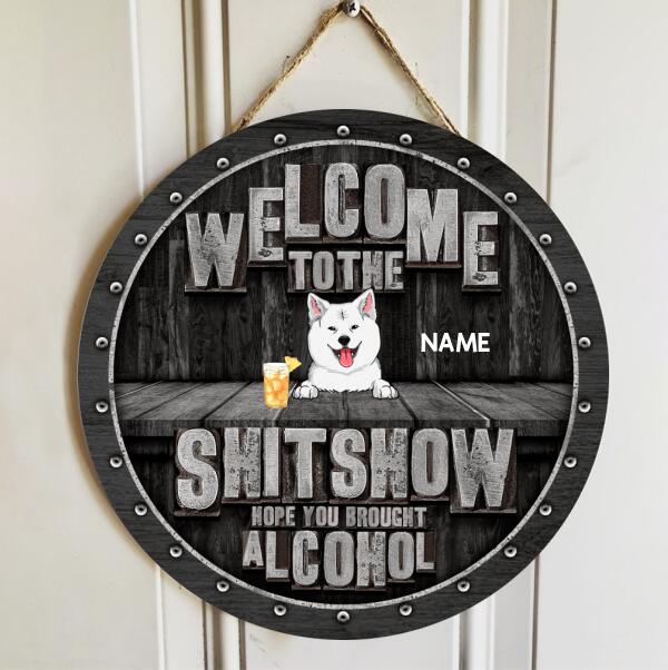 Pawzity Welcome To The Shitshow Hope You Brought Alcohol Funny Signs, Gift For Dog Lovers, Black Wooden Background , Dog Mom Gifts