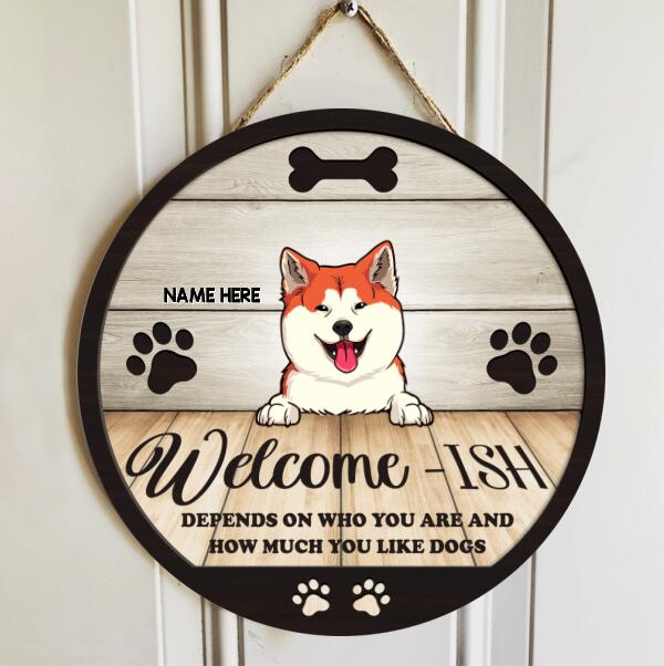 Pawzitty Welcome Ish Sign, Gifts For Dog Lovers, Depends On How Much You Like Dogs Custom Wooden Signs , Dog Mom Gifts