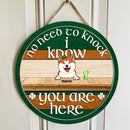 St. Patrick's Day No Need To Knock Custom Wooden Signs, Gifts For Pet Lovers, We Know You Are Here Door Signs