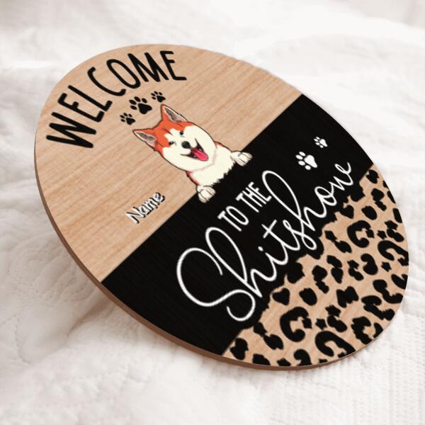 Pawzity Welcome To The Shitshow Custom Wooden Signs, Gifts For Dog Lovers, Leopard Round Welcome Signs , Dog Mom Gifts